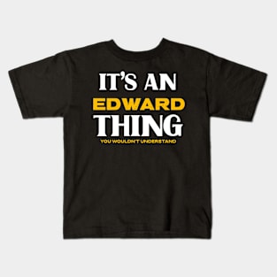 It's an Edward Thing You Wouldn't Understand Kids T-Shirt